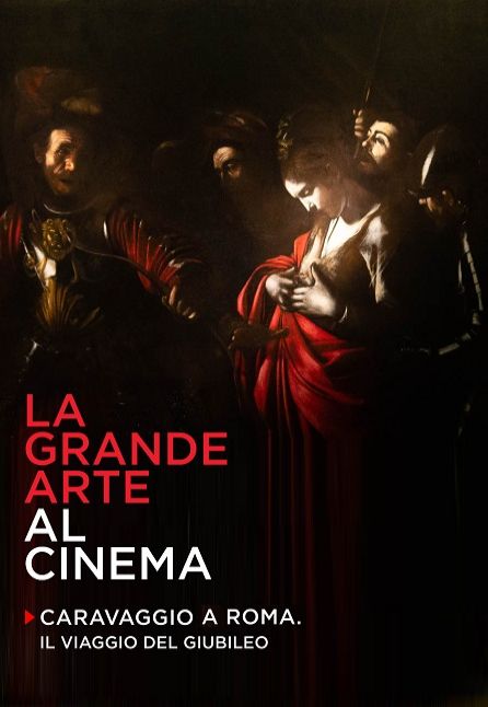CARAVAGGIO A ROMA. IL VIAGGIO DEL GIUBILEO - LA GRANDE ARTE AL CINEMA 2025/2026